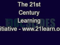 The 21st Century Learning Initiative - www.21learn.org