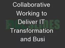 Collaborative Working to Deliver IT Transformation and Busi