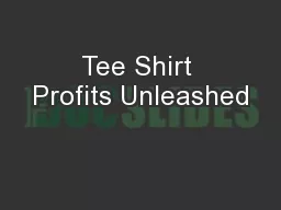 Tee Shirt Profits Unleashed