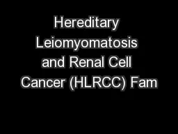 Hereditary Leiomyomatosis and Renal Cell Cancer (HLRCC) Fam