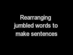 Rearranging jumbled words to make sentences