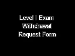 Level I Exam Withdrawal Request Form