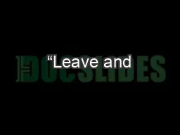 “Leave and