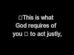 “This is what God requires of you – to act justly,