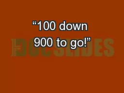 “100 down 900 to go!”