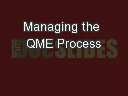 Managing the QME Process
