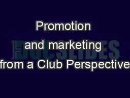 Promotion and marketing from a Club Perspective