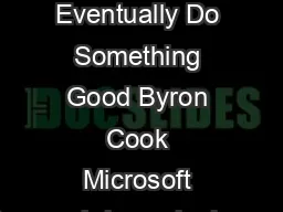 Proving That Programs Eventually Do Something Good Byron Cook Microsoft Research bycookmicrosoft