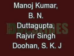 Manoj Kumar, B. N. Duttagupta, Rajvir Singh Doohan, S. K. J