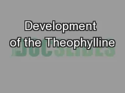 Development of the Theophylline