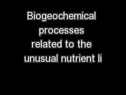 Biogeochemical processes related to the unusual nutrient li