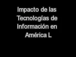 Impacto de las Tecnologías de Información en América L