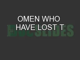 OMEN WHO HAVE LOST T