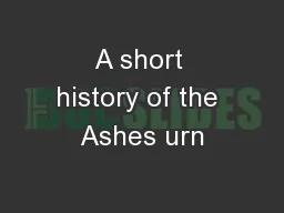 A short history of the Ashes urn