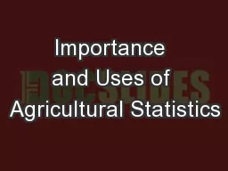 Importance and Uses of Agricultural Statistics