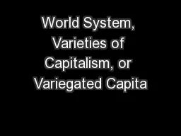 World System, Varieties of Capitalism, or Variegated Capita