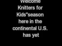 Welcome Knitters for Kids''season here in the continental U.S. has yet