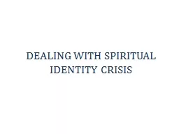 DEALING WITH SPIRITUAL IDENTITY CRISIS