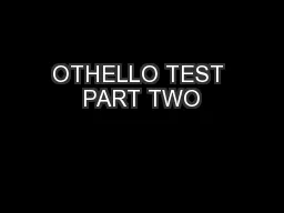OTHELLO TEST PART TWO