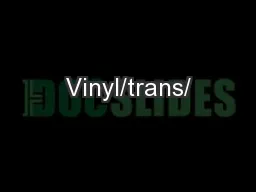 Vinyl/trans/