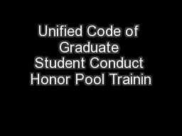Unified Code of Graduate Student Conduct Honor Pool Trainin