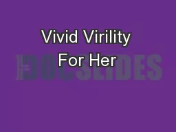 Vivid Virility For Her
