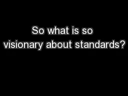 So what is so visionary about standards?