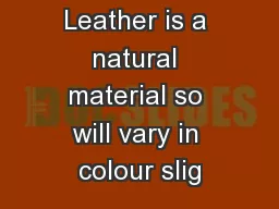 Please note: Leather is a natural material so will vary in colour slig