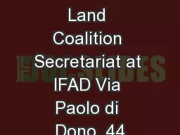 International Land Coalition Secretariat at IFAD Via Paolo di Dono, 44