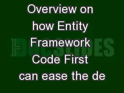 Overview on how Entity Framework Code First can ease the de