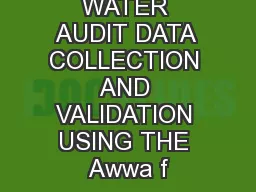 WATER AUDIT DATA COLLECTION AND VALIDATION USING THE Awwa f