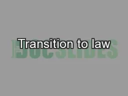 Transition to law