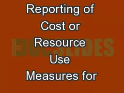 Does Public Reporting of Cost or Resource Use Measures for