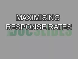 MAXIMISING RESPONSE RATES