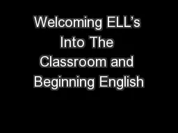 Welcoming ELL’s Into The Classroom and Beginning English