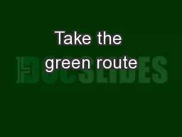 Take the green route