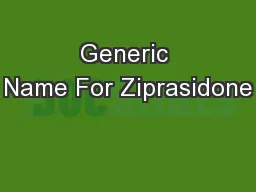 Generic Name For Ziprasidone