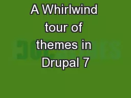 A Whirlwind tour of themes in Drupal 7