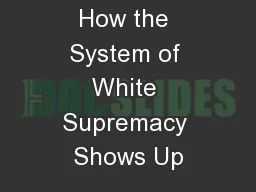 How the System of White Supremacy Shows Up