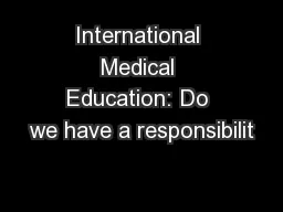 International Medical Education: Do we have a responsibilit