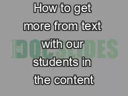How to get more from text with our students in the content