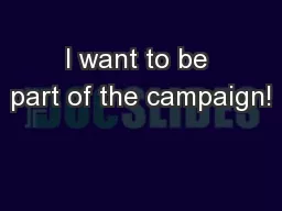 I want to be part of the campaign!
