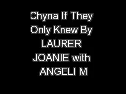 Chyna If They Only Knew By LAURER JOANIE with ANGELI M