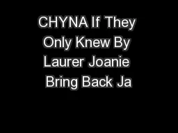 CHYNA If They Only Knew By Laurer Joanie Bring Back Ja