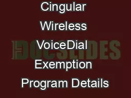 Cingular Wireless VoiceDial  Exemption Program Details