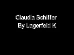 Claudia Schiffer By Lagerfeld K