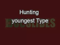 Hunting youngest Type