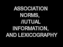 ASSOCIATION NORMS,  /IUTUAL INFORMATION, AND LEXICOGRAPHY