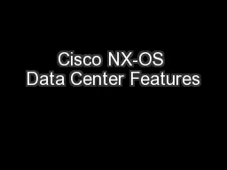 Cisco NX-OS Data Center Features