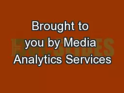 Brought to you by Media Analytics Services